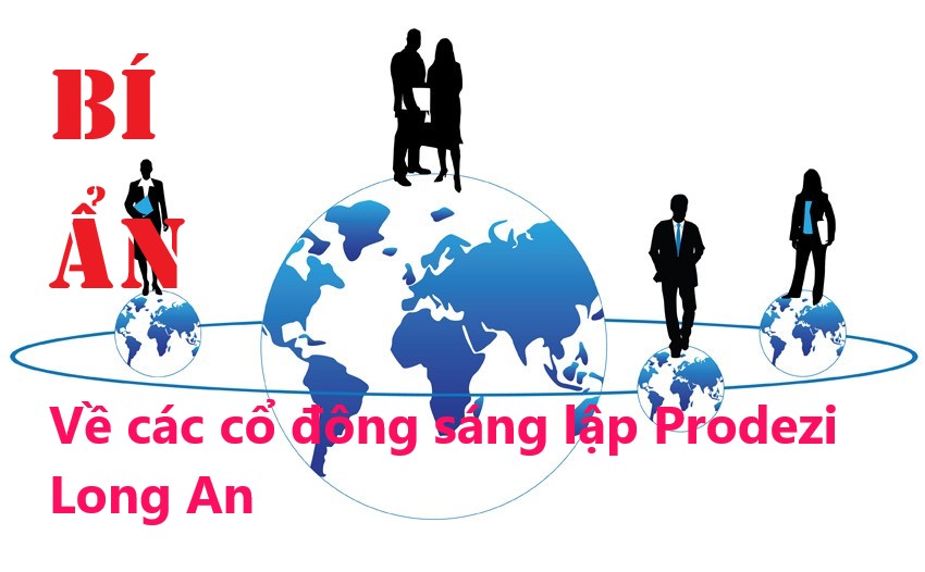 Bí ẩn Về Các Cổ đông Sáng Lập Công Ty Cổ Phần Prodezi Long An