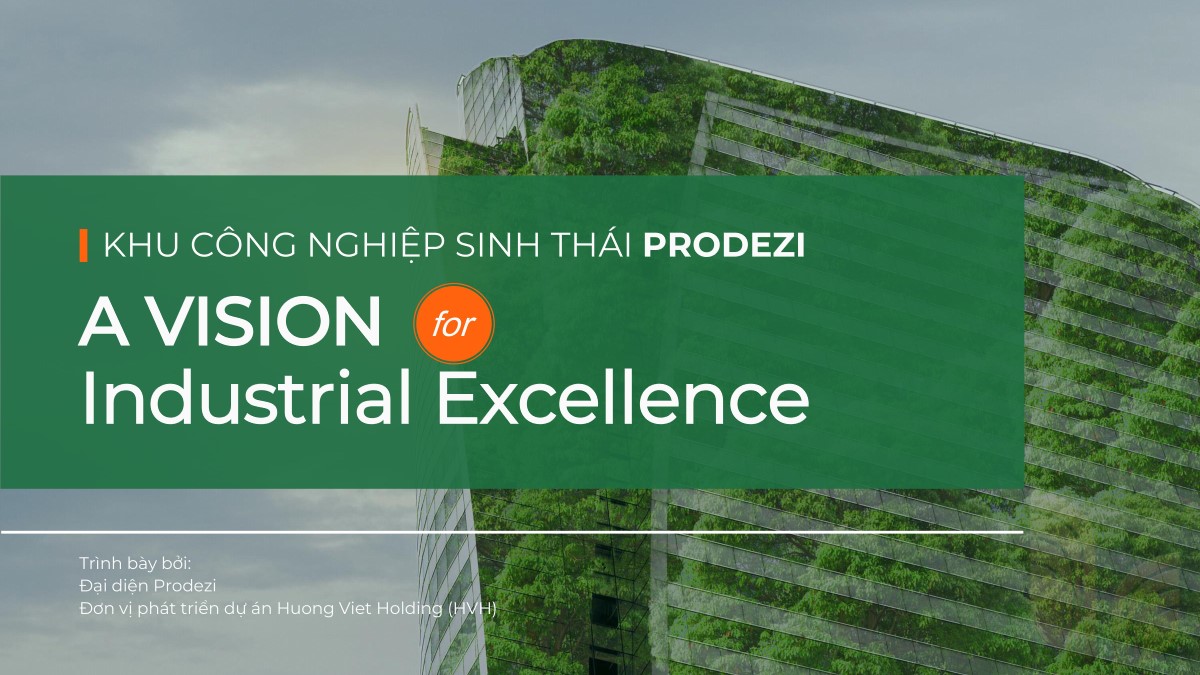 Khu Công Nghiệp Prodezi, Kcn Sinh Thái đầu Tiên Long An_ A Vision For Industrial Excellence