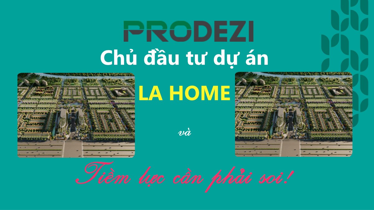 Prodezi, Chủ đầu Tư Dự án La Home