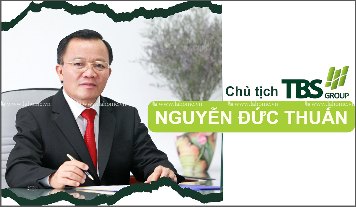 Ông Nguyễn Đức Thuấn - Chủ Tịch HĐqt Tập Đoàn Tbs Group